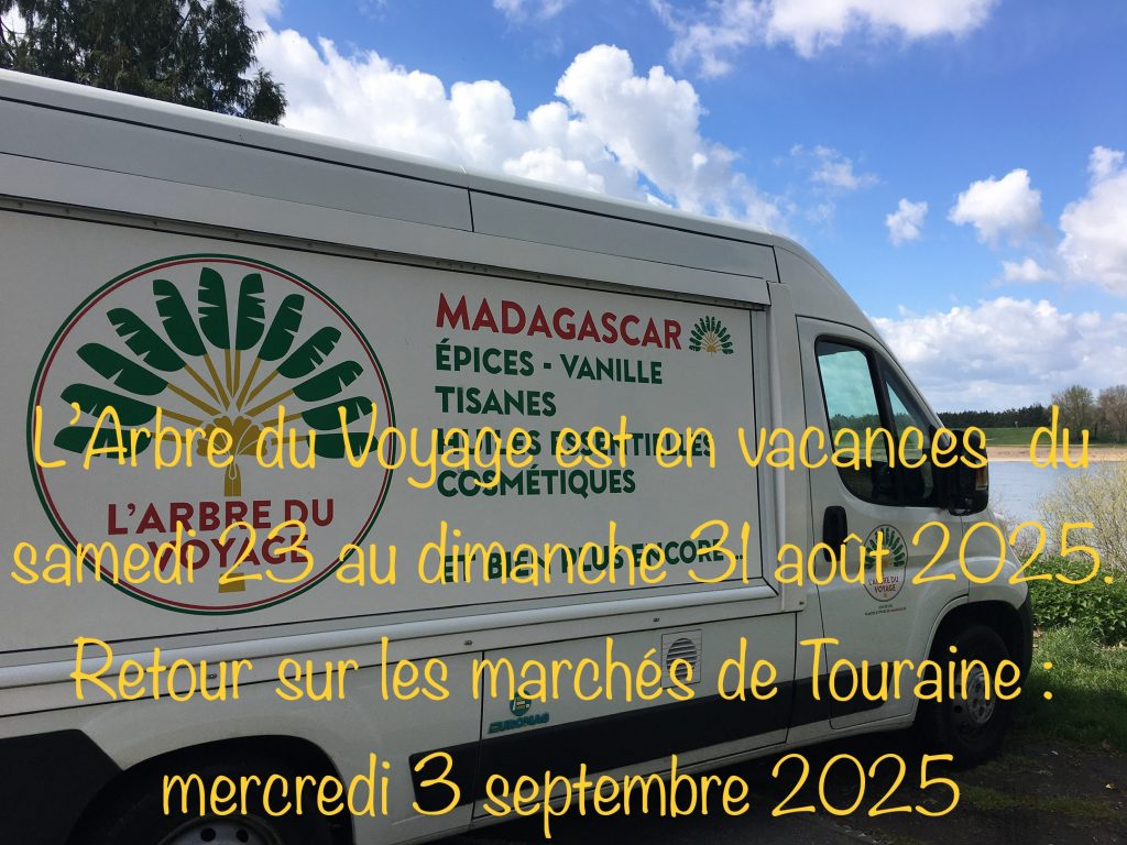 L’Arbre du Voyage est en vacances du dimanche 24 au dimanche 31 août 2025 : retour sur les marchés de Touraine : mercredi 3 septembre 2025
